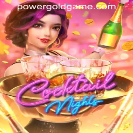 CocktailNights: A Dazzling Experience with POWER GOLD GAMING