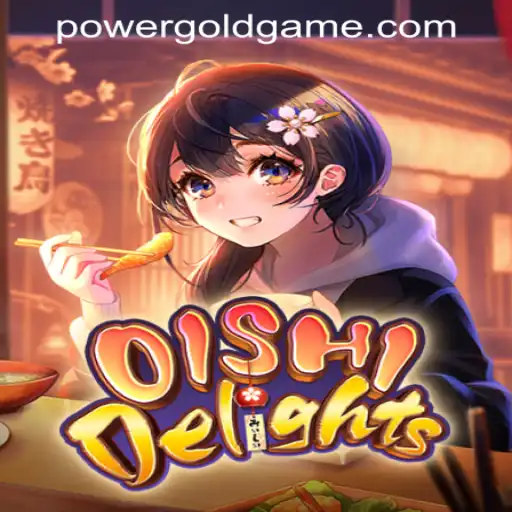 OishiDelights: The New Era of POWER GOLD GAMING